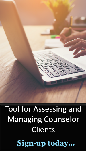 Tool for Assessing and Managing All Your Counselor Clients