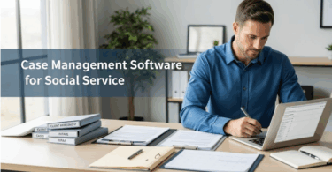 Case Management Software for Social Service
