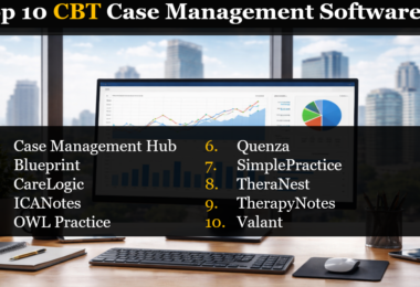 Best CBT Case Management Tools for Mental Health Professionals and Clinics