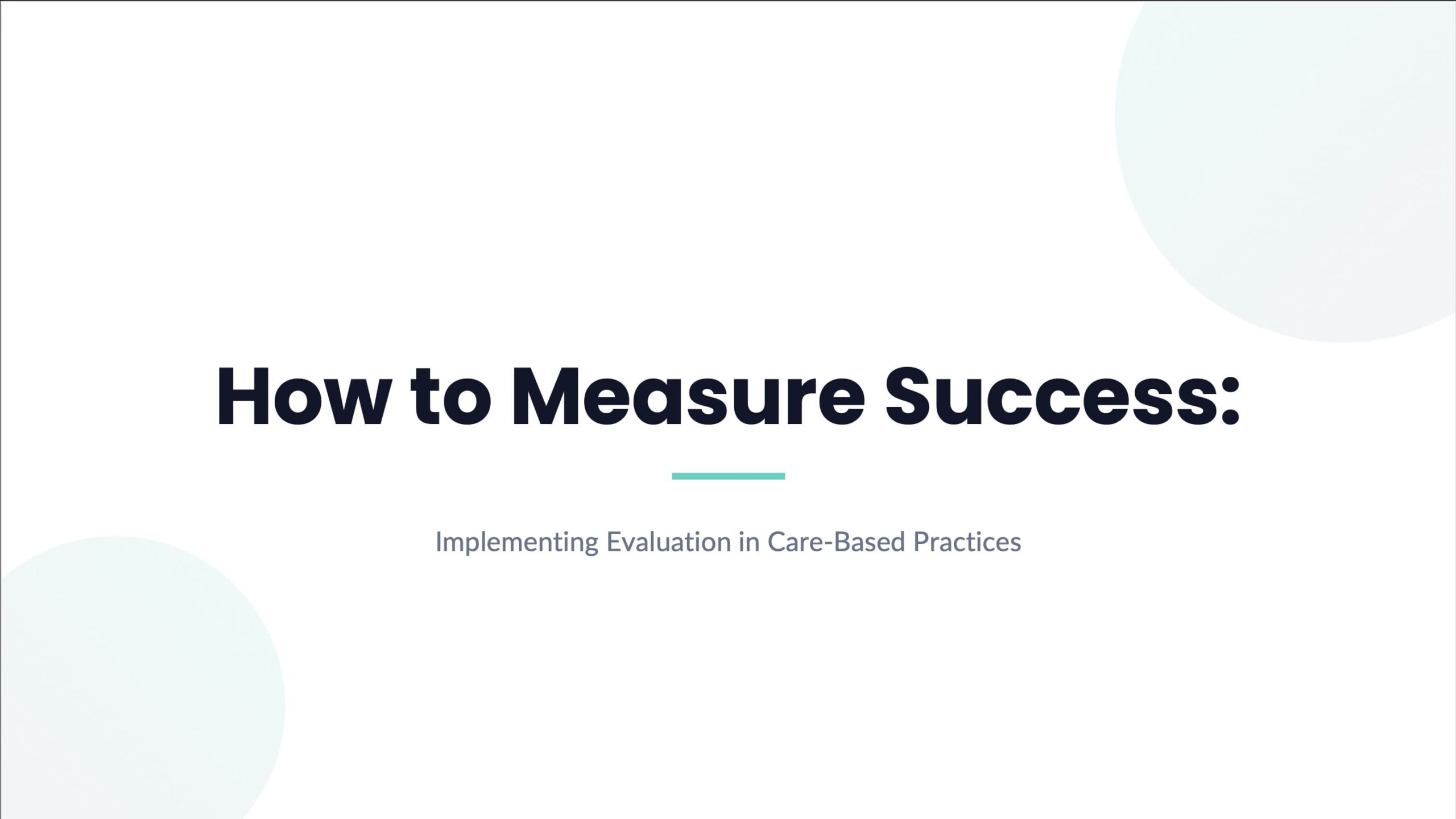 How to Measure Success: Implementing Evaluation in Care-Based Practices