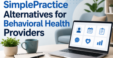 Best SimplePractice Alternatives for Therapists, Counselors and Behavioral Health Organizations