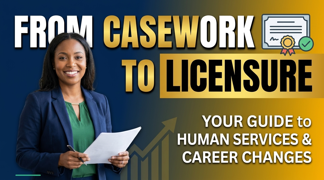 How to Transition from Casework to Licensed Social Work