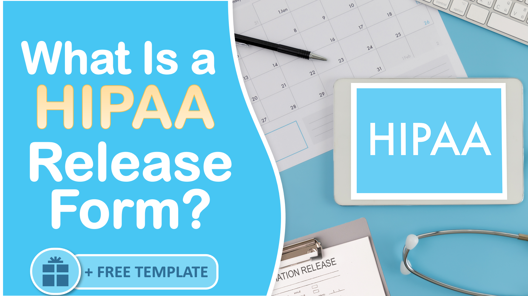 What Is a HIPAA Release Form? Free HIPAA Authorization Form & Complete Guide