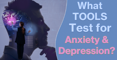 What tools can you use to test for anxiety and depression?